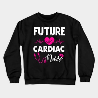 FUTURE CARDIAC NURSE Crewneck Sweatshirt